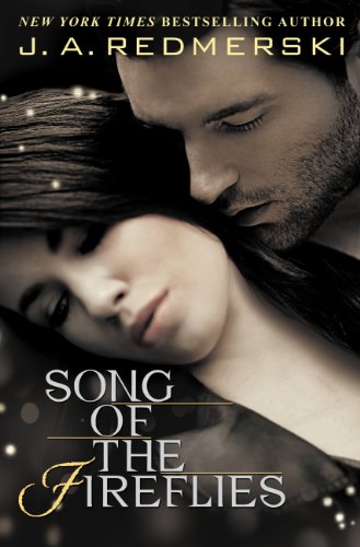 Song of the Fireflies by J. A. Redmerski
