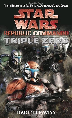 Triple Zero (Star Wars: Republic Commando - Book 2) Triple Zero (Star Wars: Republic Commando - Book 2)