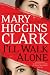 I'll Walk Alone  A Novel