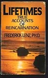 Lifetimes: True Accounts of Reincarnation