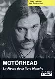 Mot�rhead : La Fi�vre de la ligne blanche