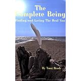 The Complete Being: Finding And Loving the Real You