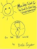 More Ways To Look For The Good In Each Day World Adventures