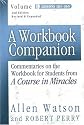 A Workbook Companion, Vol. II: Commentaries on the Workbook for Students from A Course in Miracles, Lessons 181-365