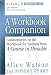 A Workbook Companion, Vol. II: Commentaries on the Workbook for Students from A Course in Miracles, Lessons 181-365