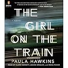 The Girl on the Train: A Novel (






UNABRIDGED) by Paula Hawkins Narrated by Clare Corbett, Louise Brealey, India Fisher