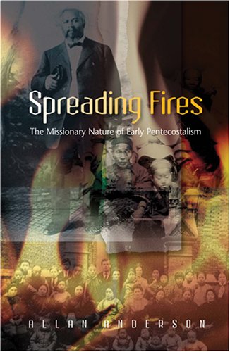 Spreading Fires: The Missionary Nature of Early Pentecostalism under Charismatic in The Books Store