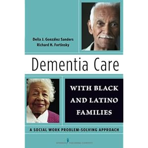 Dementia Care with Black and Latino Families: A Social Work Problem-Solving Approach