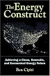 The Energy Construct: Achieving a Clean, Domestic, and Economical Energy Future