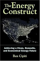 The Energy Construct: Achieving a Clean, Domestic, and Economical Energy Future