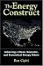 The Energy Construct: Achieving a Clean, Domestic, and Economical Energy Future