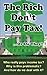 The Rich Don't Pay Tax! ...Or Do They?: Who really pays income tax? Why is this problematic? And how do we deal with it?