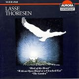 Lasse Thoresen: Bird of the Heart; With an Open Hand or a Clenched Fist; The Garden