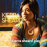 Kierra Sheard My Kierra Sheard Playlist