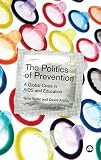 The politics of prevention : a global crisis in AIDS and education