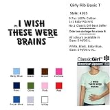 I WISH THESE WERE BRAINS T-Shirt - 100% Baby Rib Jersey Combed Cotton WOMEN'S T-Shirt - Sweat Shop Free
