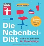 Produkt-Bild: Die Nebenbei-Di&auml;t. Schlank werden f&uuml;r Berufst&auml;tige