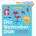 Die Nebenbei-Di�t. Schlank werden f�r Berufst�tige