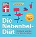 Die Nebenbei-Di�t. Schlank wer