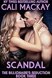 Scandal (The Billionaire's Seduction Book 3)