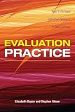 Evaluation Practice
 How to Do Good Evaluation Research in Work Settings,
Elizabeth DePoy
