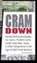 Cramdown: Renegotiating Mortgages, Car Loans, Student Loans, Credit Cards and Other Finances in the Age of Wal