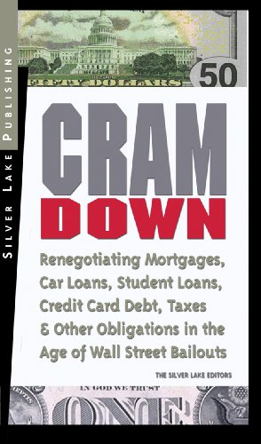 Cramdown: Renegotiating Mortgages, Car Loans, Student Loans, Credit Cards and Other Finances in the Age of Wal