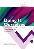 Doing it ourselves : learning to challenge social exclusion through voluntary arts