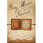 Click here to buy My Dear Friend: The Civil War Letters of Alva Benjamin Spencer, 3rd Georgia Regiment, Company C by Clyde G., III Wiggins.