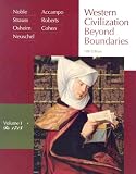Western Civilization: Beyond Boundaries, Vol. 1: To 1715