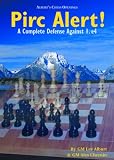 Pirc Alert!: A Complete Defense Against 1. e4 by Lev Alburt, Alex Chernin