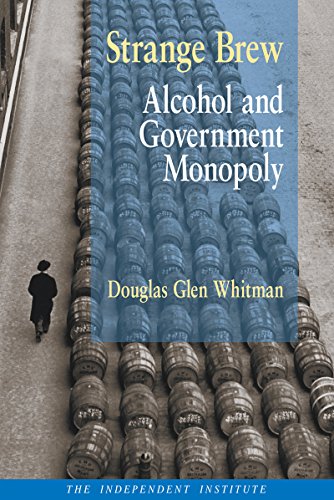 Strange Brew: Alcohol and Government Monopoly