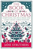 The book of Christmas : everything we once knew and loved about Christmastime