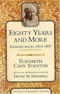 Eighty Years and More: Reminiscences, 1815-1897 (Classics in Women's Studies)