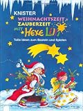 Weihnachtszeit, Zauberzeit mit Hexe Lilli: Tolle Ideen zum Basteln und Spielen