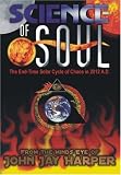 Science of Soul: The End-Time Solar Cycle of Chaos in 2012 A.D.