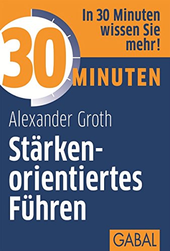 30 Minuten Stärkenorientiertes Führen (German Edition)