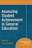 Assessing Student Achievement in General Education: Assessment Update Collections (Assessment Update Special Collections)