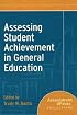 Assessing Student Achievement in General Education: Assessment Update Collections (Assessment Update Special Collections)