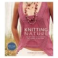 Knitting Nature: 39 Designs Inspired by Patterns in Nature