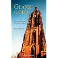 Glanzgold: Historischer Frankfurt-Krimi