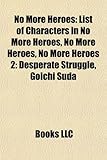 No More Heroes: List of Characters in No More Heroes, No More Heroes 2: Desperate Struggle, Goichi Suda, No More Heroes Original Sound-