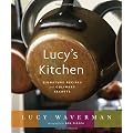 Lucy's Kitchen: Signature Recipes and Culinary Secrets