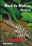 Back to Nature: Guide to L-Catfishes