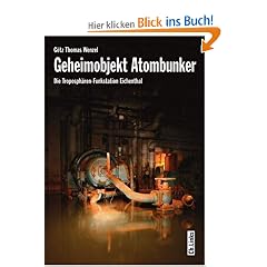 Geheimobjekt Atombunker. Die Troposph�ren-Funkstation Eichenthal