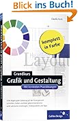 Grundkurs Grafik und Gestaltung. Mit konkreten Praxisl�sungen