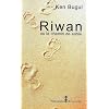 Riwan, ou, Le chemin de sable