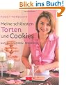 Meine sch�nsten Torten und Cookies. Backen, verzieren, dekorieren