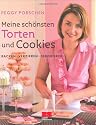 Meine sch&ouml;nsten Torten und Cookies. Backen, verzieren, dekorieren