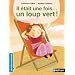 Il �tait une fois... un loup vert